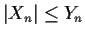 $\vert X_n\vert \le Y_n$