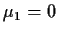 $\mu_1=0$