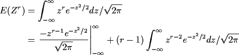 \begin{align*}E(Z^r) &= \int_{-\infty}^\infty z^r e^{-z^2/2} dz /\sqrt{2\pi}
\\ ...
...ty
+ (r-1) \int_{-\infty}^\infty z^{r-2} e^{-z^2/2} dz /\sqrt{2\pi}
\end{align*}