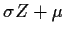 $\sigma Z + \mu$