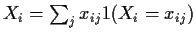 $X_i = \sum_j x_{ij} 1(X_i
=x_{ij})$
