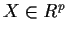 $X\in R^p$