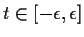 $t \in [-\epsilon,\epsilon]$