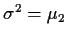 $\sigma^2 = \mu_2$