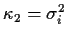 $\kappa_2=\sigma_i^2$