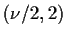 $(\nu/2,2)$