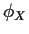 $\phi_X$