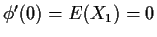 $\phi^\prime(0) = E(X_1) =0$