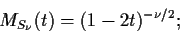 \begin{displaymath}M_{S_\nu}(t) = (1-2t)^{-\nu/2};
\end{displaymath}
