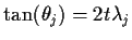 $\tan(\theta_j) = 2t\lambda_j$