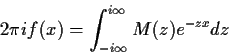\begin{displaymath}2\pi i f(x) = \int_{-i\infty}^{i\infty} M(z) e^{-zx} dz
\end{displaymath}