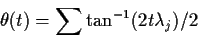 \begin{displaymath}\theta(t) = \sum \tan^{-1}(2t\lambda_j) /2\end{displaymath}
