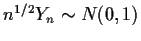 $n^{1/2} Y_n \sim N(0,1)$