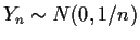 $Y_n \sim N(0,1/n)$