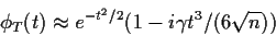 \begin{displaymath}\phi_T(t) \approx e^{-t^2/2} (1-i\gamma t^3/(6\sqrt{n}))
\end{displaymath}
