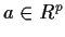$a \in R^p$
