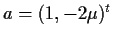 $a=(1,-2\mu)^t$