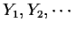 $Y_1,Y_2,\cdots$