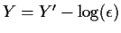 $Y=Y^\prime -\log(\epsilon)$