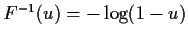 $F^{-1}(u) = -\log(1-u)$