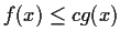 $f(x) \le cg(x)$