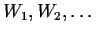 $W_1, W_2, \ldots$