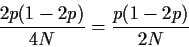 \begin{displaymath}\frac{2p(1-2p)}{4N} = \frac{p(1-2p)}{2N}
\end{displaymath}