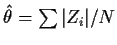 $\hat\theta = \sum\vert Z_i\vert/N$
