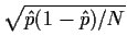 $\sqrt{\hat p ( 1 - \hat p)/N}$