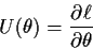 \begin{displaymath}U(\theta) = \frac{\partial\ell}{\partial\theta}
\end{displaymath}