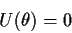 \begin{displaymath}U(\theta)=0
\end{displaymath}