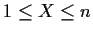$1 \le X \le n$