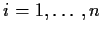 $i=1,\ldots, n$