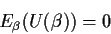 \begin{displaymath}E_\beta(U(\beta)) = 0
\end{displaymath}