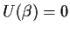 $U(\beta)=0$
