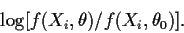 \begin{displaymath}\log[f(X_i,\theta)/f(X_i,\theta_0)].\end{displaymath}