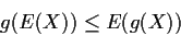 \begin{displaymath}g(E(X)) \le E(g(X))
\end{displaymath}
