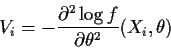 \begin{displaymath}V_i = -\frac{\partial^2 \log f}{\partial\theta^2} (X_i,\theta)
\end{displaymath}