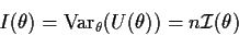 \begin{displaymath}I(\theta) = {\rm Var}_\theta(U(\theta))=n{\cal I}(\theta)
\end{displaymath}