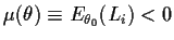 $\mu(\theta) \equiv E_{\theta_0}(L_i) < 0$