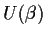 $
U(\beta)$