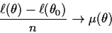 \begin{displaymath}\frac{\ell(\theta) -\ell(\theta_0)}{n} \to \mu(\theta)
\end{displaymath}