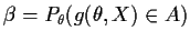 $\beta=P_\theta(g(\theta,X) \in A)$