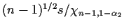$(n-1)^{1/2} s/\chi_{n-1,1-\alpha_2}$