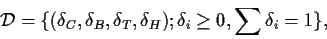 \begin{displaymath}{\cal D} = \{(\delta_C,\delta_B,\delta_T,\delta_H); \delta_i \ge 0, \sum
\delta_i=1\},
\end{displaymath}