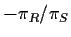 $-\pi_R/\pi_S$