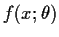 $f(x;\theta)$
