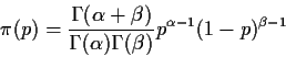 \begin{displaymath}\pi(p) = \frac{\Gamma(\alpha+\beta)}{\Gamma(\alpha)\Gamma(\beta)}
p^{\alpha-1} (1-p)^{\beta-1}
\end{displaymath}