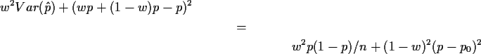 \begin{multline*}w^2 Var(\hat{p}) + (wp+(1-w)p-p)^2
\\
=
\\
w^2 p(1-p)/n +(1-w)^2(p-p_0)^2
\end{multline*}