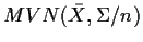 $MVN(\bar{X},\Sigma/n)$